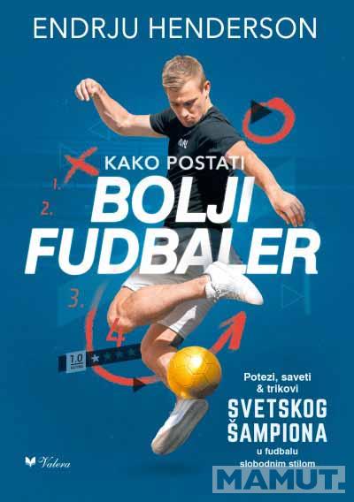 KAKO POSTATI BOLJI FUDBALER 