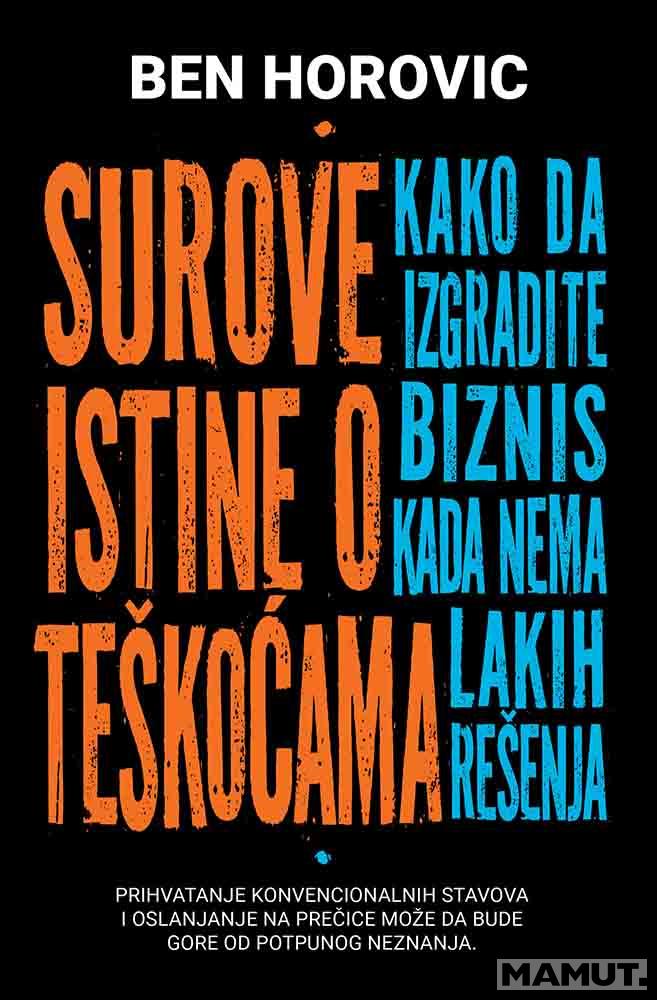 Surove istine o teškoćama: kako da izgradite biznis kada nema lakih rešenja 