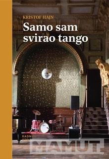 SAMO SAM SVIRAO TANGO 