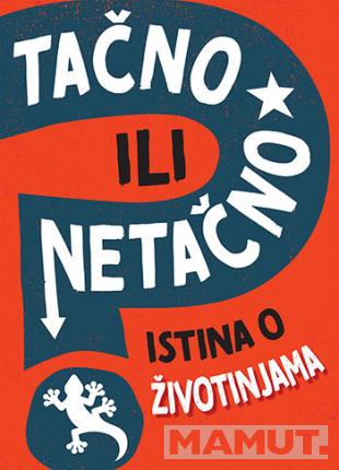 TAČNO ILI NETAČNO  ISTINA O ŽIVOTINJAMA 