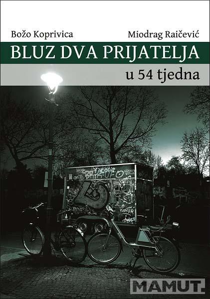 BLUZ DVA PRIJATELJA U 54 TJEDNA 