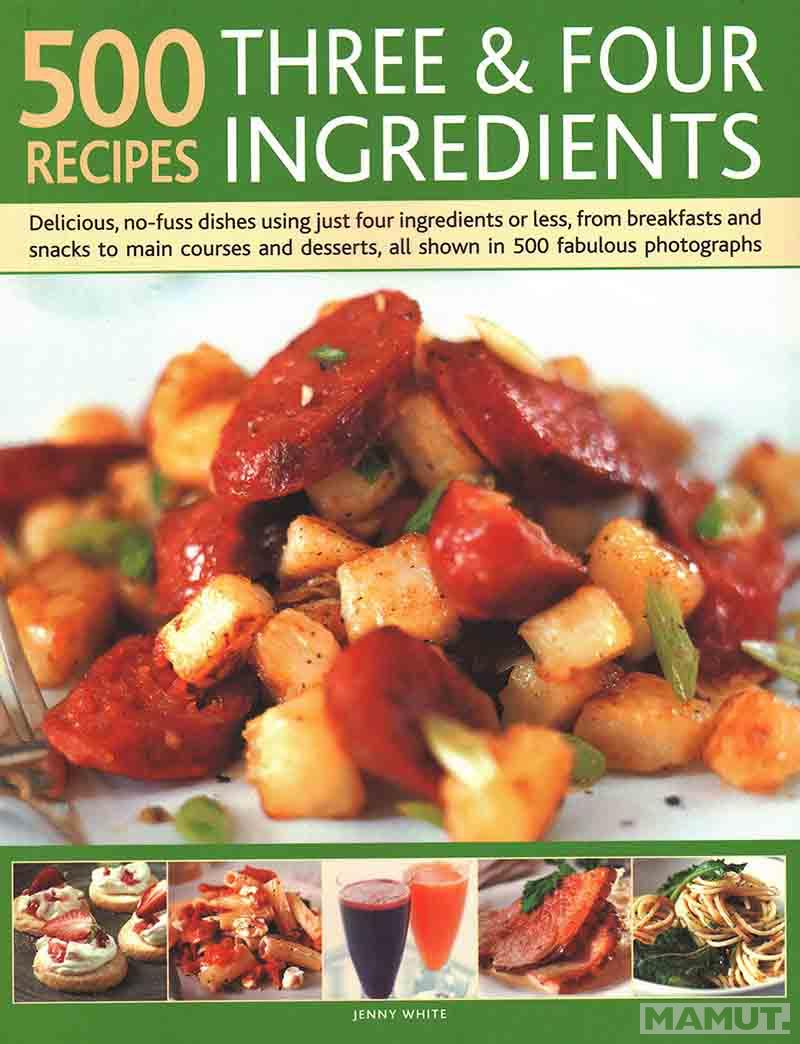 500 RECIPES 3 AND 4 INGREDIENTS 