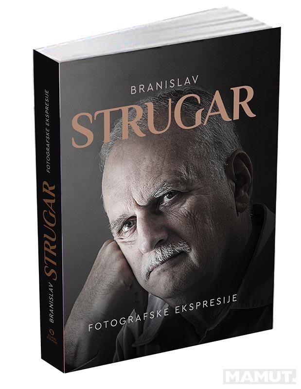 BRANISLAV STRUGAR FOTOGRAFSKE EKSPRESIJE 