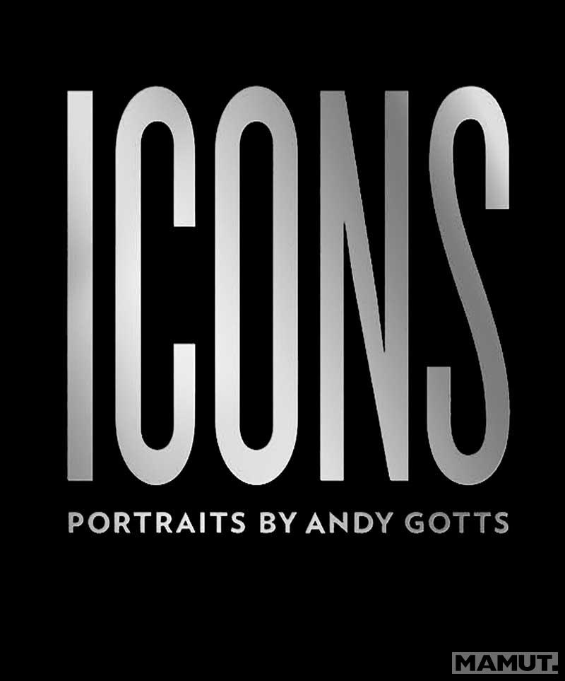 ICONS Portraits by Andy Gotts 