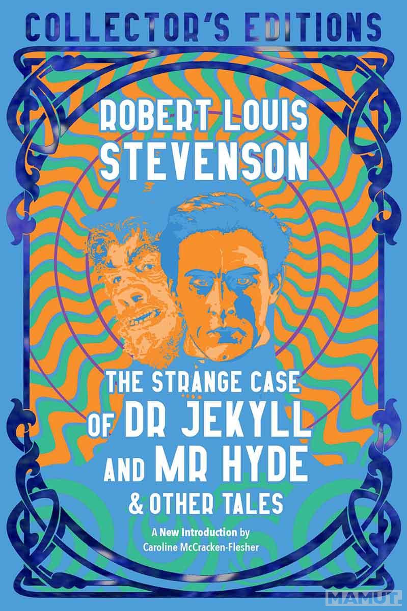 The Strange Case of Dr. Jekyll and Mr. Hyde & Other Tales 