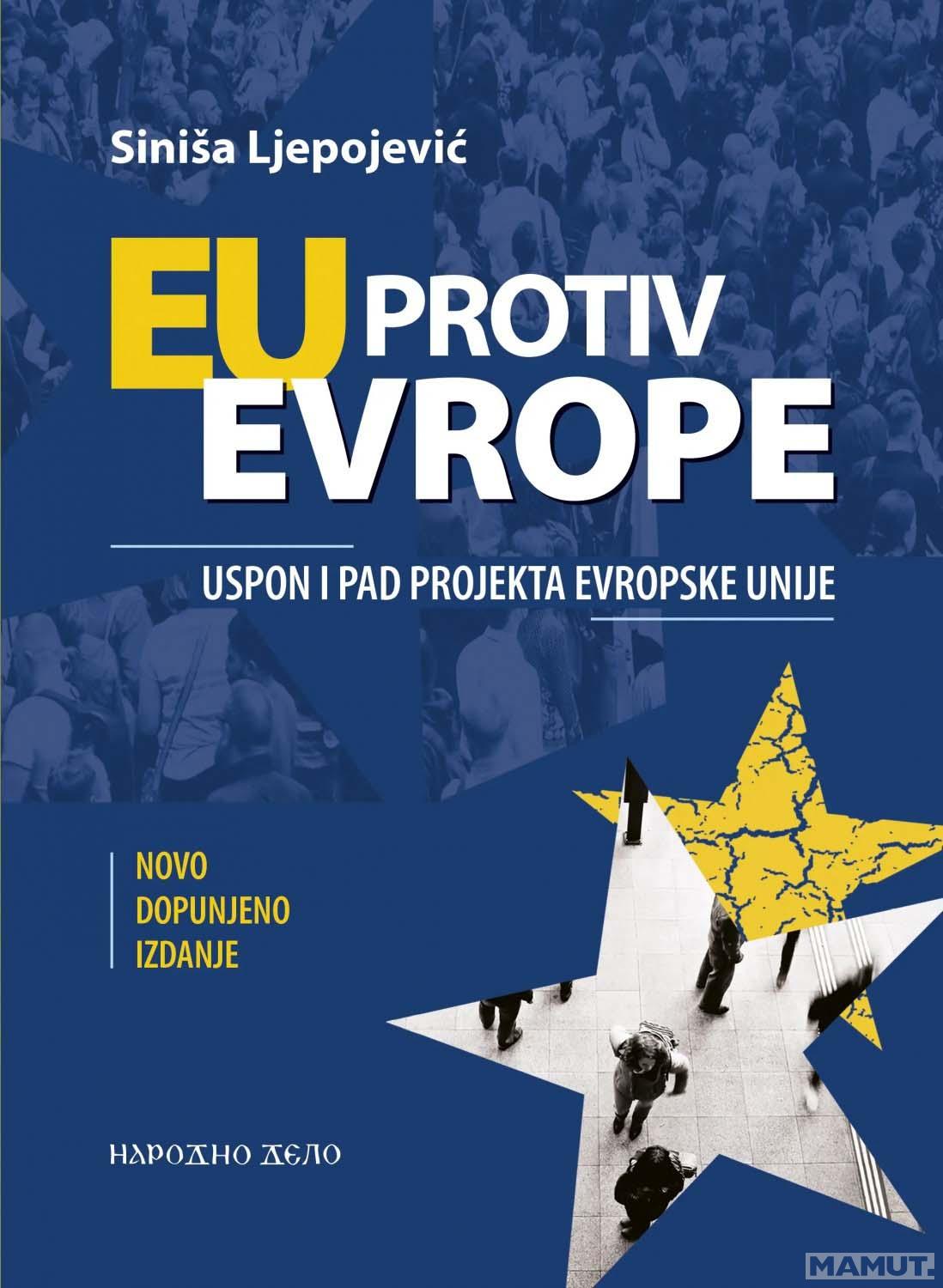 EU PROTIV EVROPE <br />
USPON I PAD EU PROJEKTA 