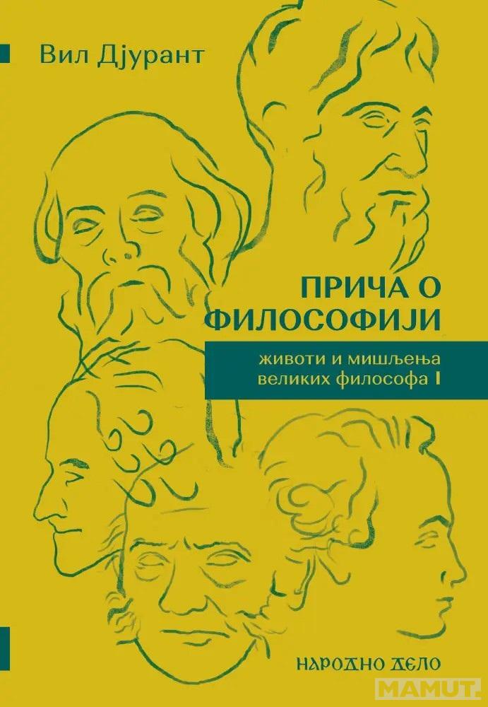 PRIČA O FILOZOFIJI ŽIVOTI I MIŠLJENJA VELIKIH FILOZOFA I TOM 