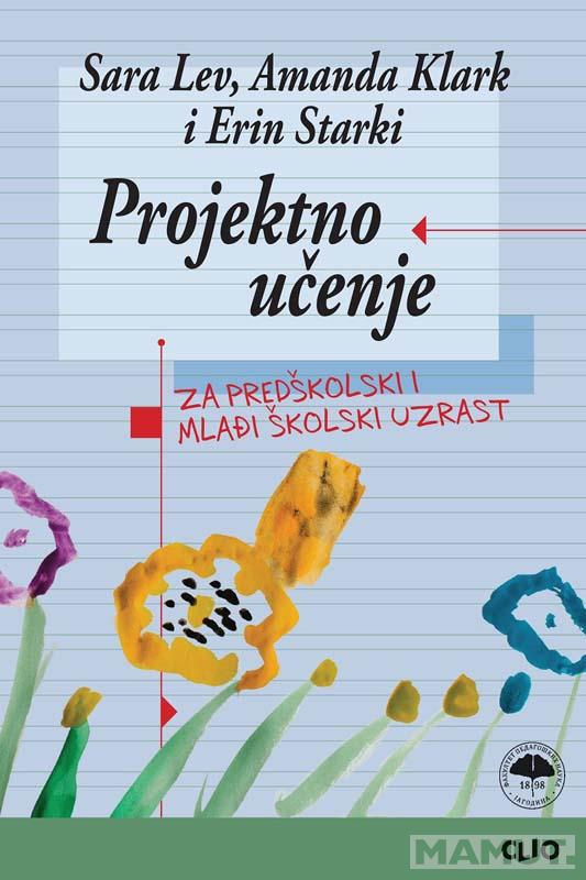 PROJEKTNO UČENJE ZA PREDŠKOLSKI I MLAĐI ŠKOLSKI UZRAST 