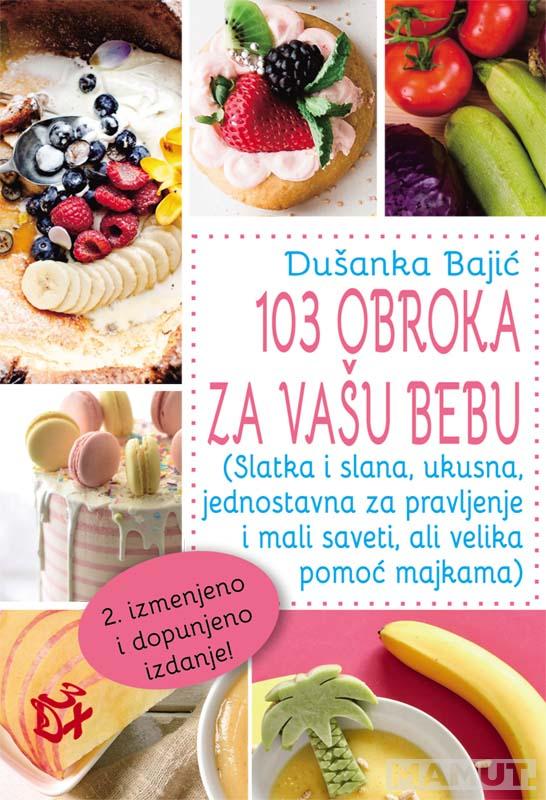 103 OBROKA ZA VAŠU BEBU SLANA I SLATKA UKUSNA JEDNOSTAVNA ZA PRAVLJENJE 