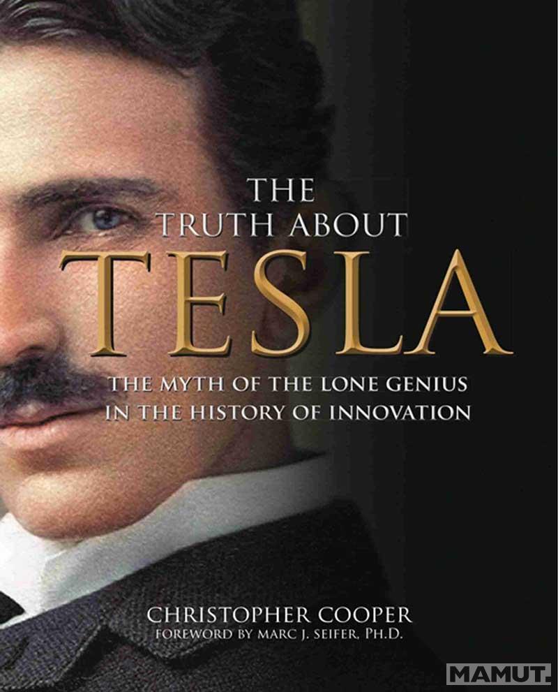 THE TRUTH ABOUT TESLA 