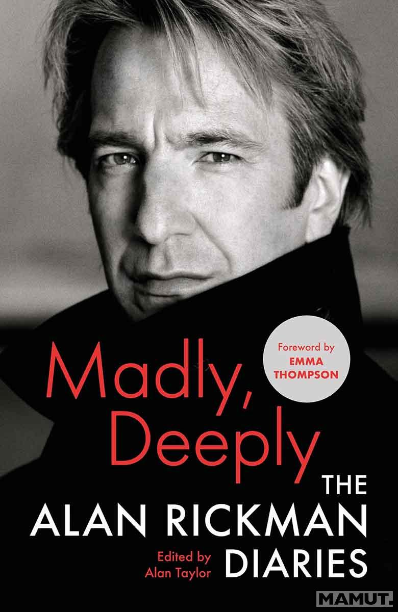 MADLY DEEPLY The Alan Rickman Diaries 
