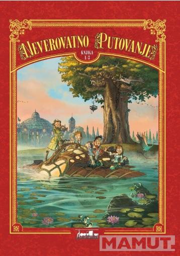 NEVEROVATNO PUTOVANJE - KNJIGA 1 