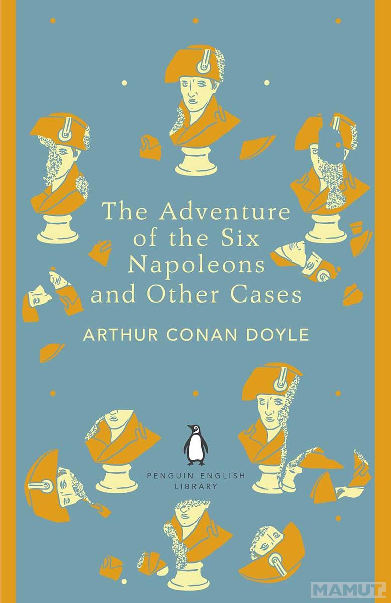 THE ADVENTURE OF THE SIX NAPOLEONS The Penguin English Library 