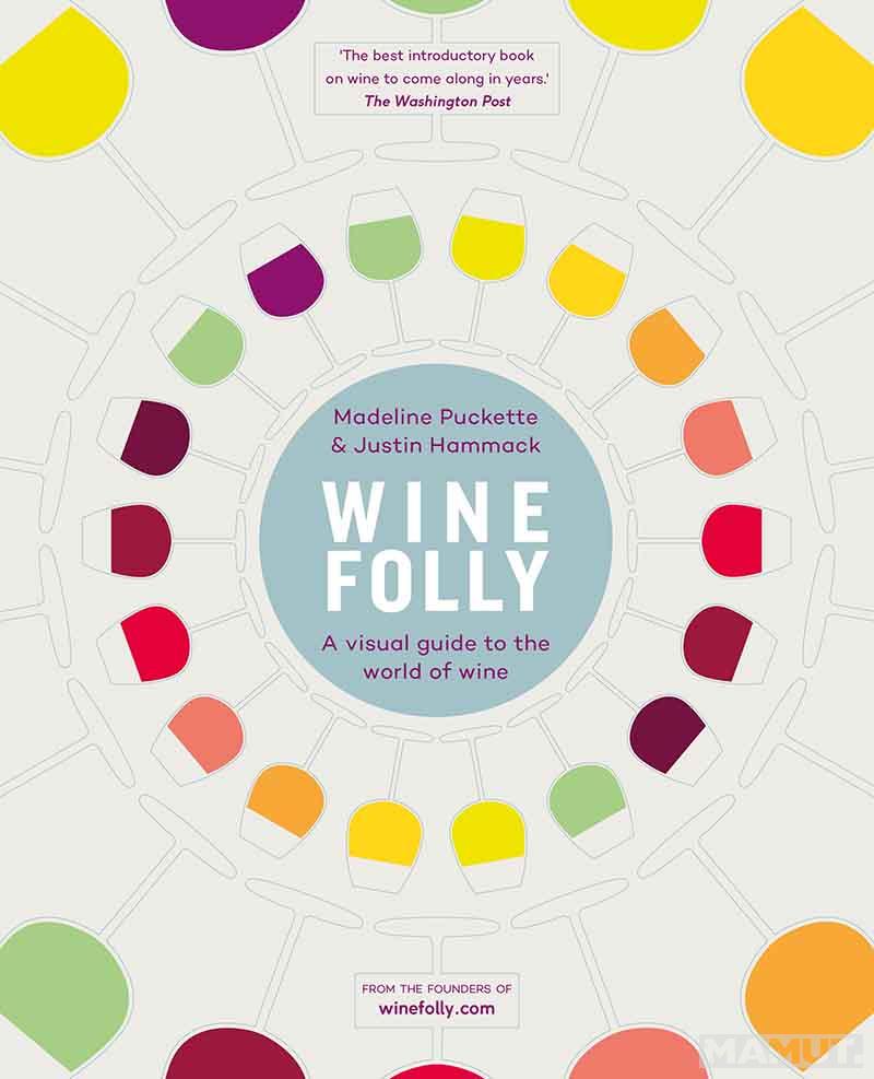 WINE FOLLY A Visual Guide to the World of Wine 