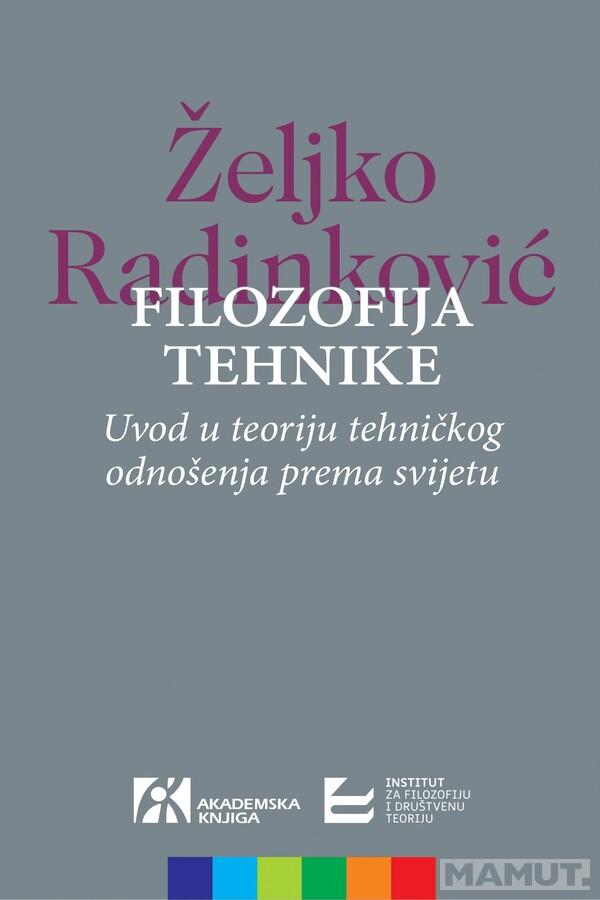 FILOZOFIJA TEHNIKE Uvod u teoriju tehničkog odnošenja prema svijetu 