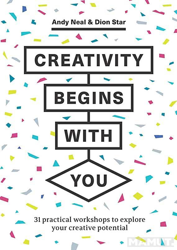 CREATIVITY BEGINS WITH YOU 