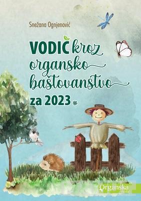 VODIČ KROZ ORGANSKO BAŠTOVANSTVO ZA 2023 