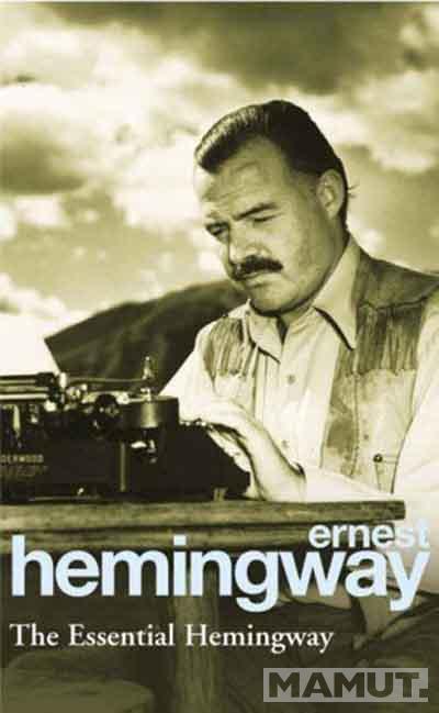 THE ESSENTIAL HEMINGWAY 