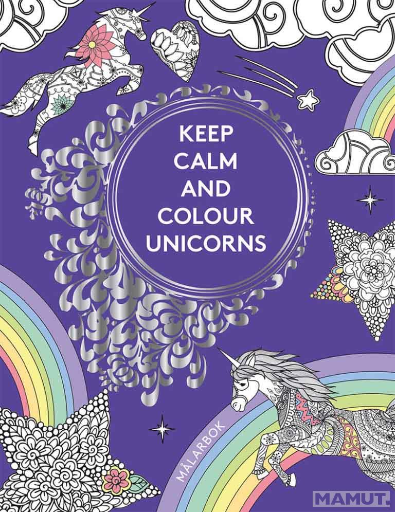 ART THERAPY KEEP CALM AND COLOUR UNICORNS 