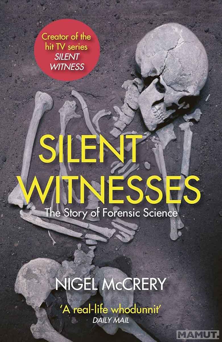 SILENT WITNESS The story of forensic science 