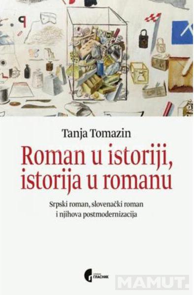 ROMAN U ISTORIJI, ISTORIJA U ROMANU 