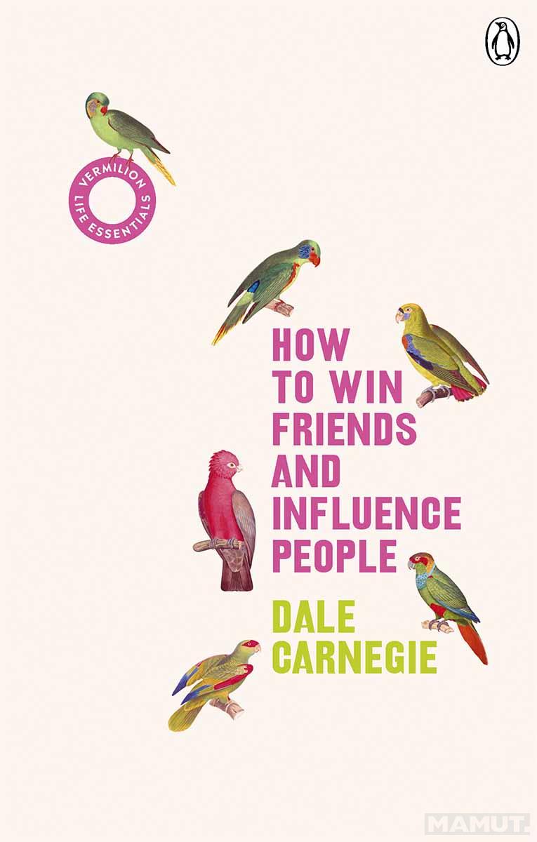 HOW TO WIN FRIENDS AND INFLUENCE PEOPLE 