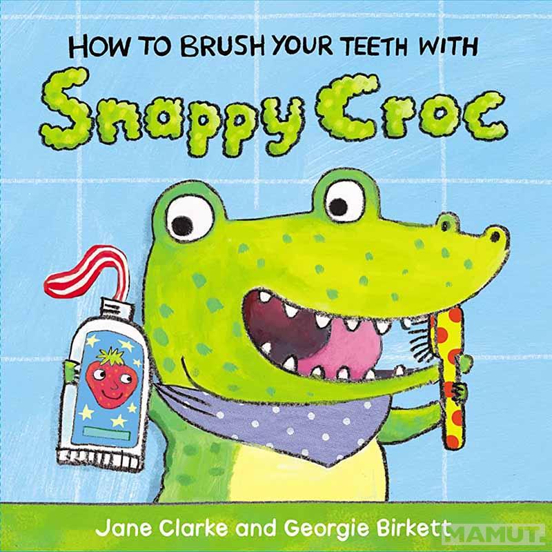 HOW TO BRUSH YOUR TEETH WITH SNAPPY CROC 