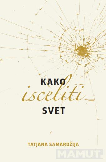 KAKO ISCELITI SVET 