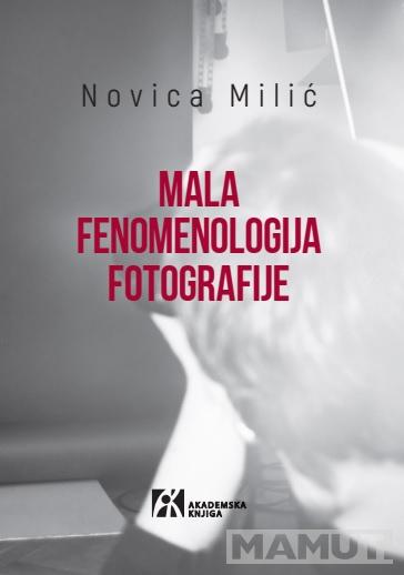 MALA FENOMENOLOGIJA FOTOGRAFIJE 