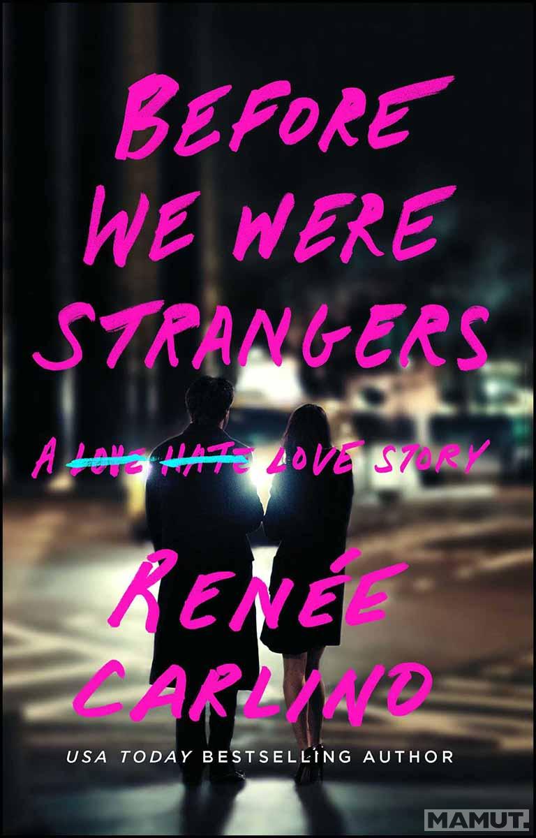 BEFORE WE WERE STRANGERS 