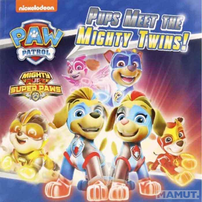 PAW PATROL PUPS MEET THE MIGHTY 