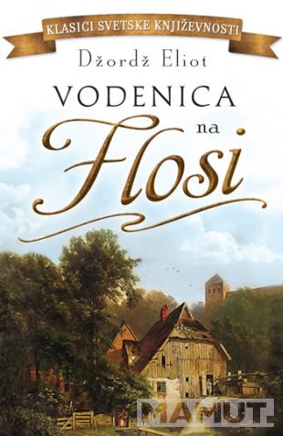 VODENICA NA FLOSI - Tvrd povez 