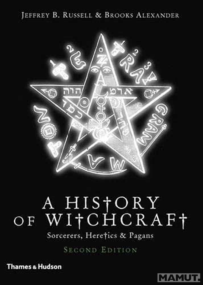 A NEW HISTORY OF WITCHCRAFT Sorcerers Heretics and Pagans 