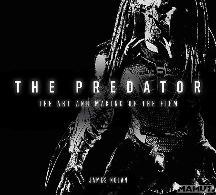 PREDATOR THE ART AND MAKING OF THE FILM 