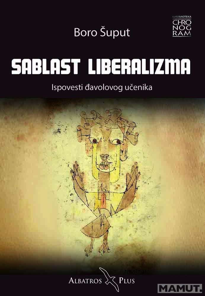 SABLAST LIBERALIZMA ISPOVEST ĐAVOLOVOG UČENIKA 