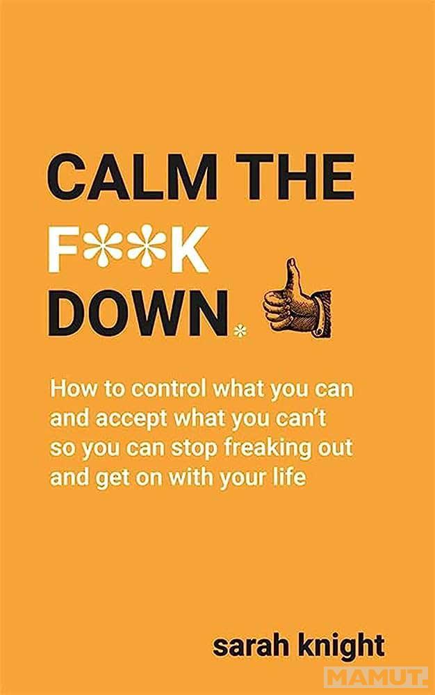 CALM THE F..K DOWN 