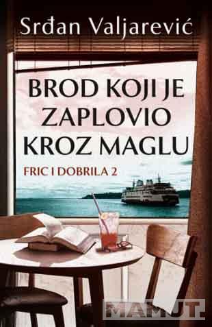 BROD KOJI JE ZAPLOVIO KROZ MAGLU - FRIC I DOBRILA 2 