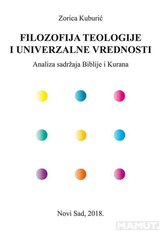 FILOZOFIJA TEOLOGIJE I UNIVERZALNE VREDNOSTI, ANALIZA SADRŽAJA BIBLIJE I KURANA 