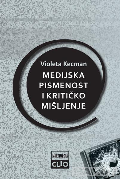 MEDIJSKA PISMENOST I KRITIČKO MIŠLJENJE 