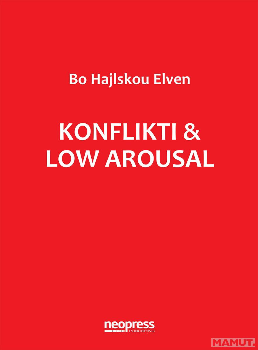 KONFLIKTI & LOW AROUSAL<br />
PSIHOLOŠKI PRISTUP NISKE UZBUĐENOSTI U TRETIRANJU KONFLIKATA 