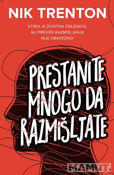 PRESTANITE MNOGO DA RAZMIŠLJATE 