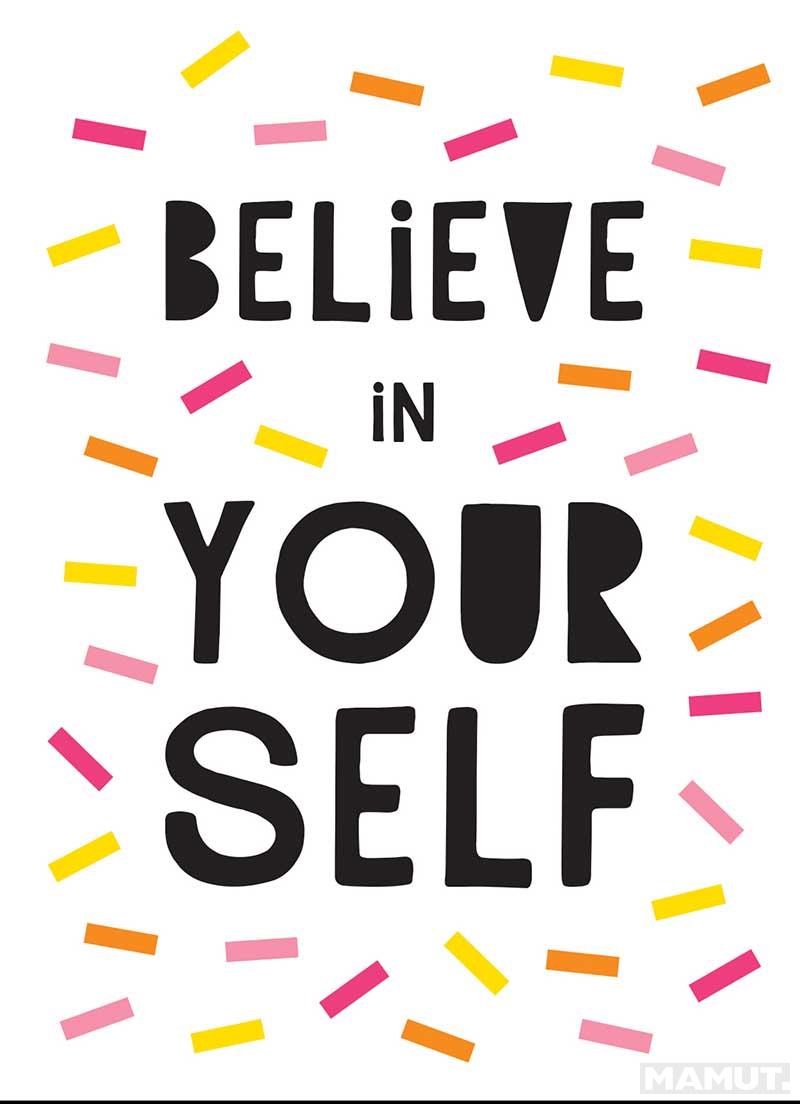 BELIVE IN YOURSELF 