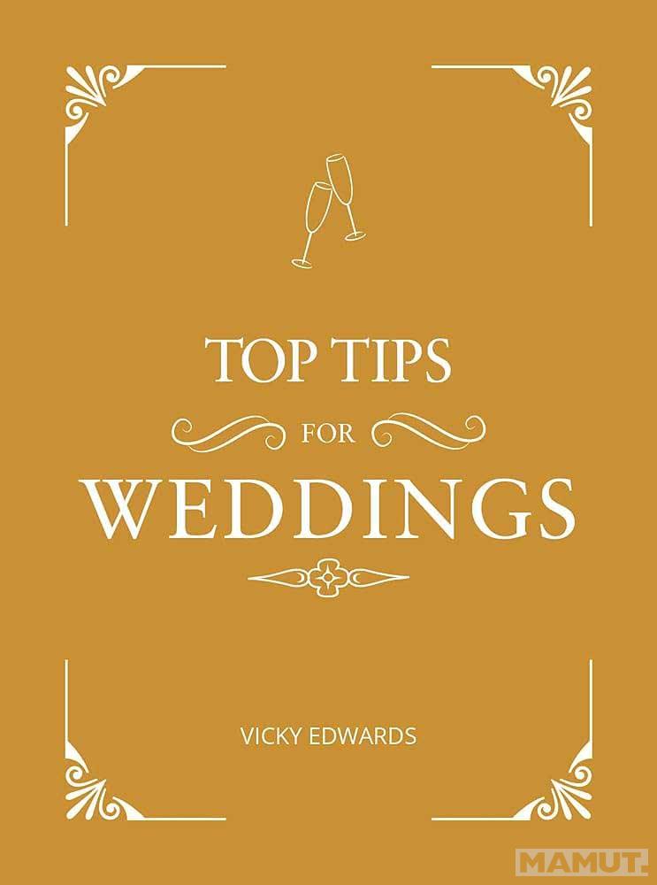 TOP TIPS FOR THE WEDDINGS 