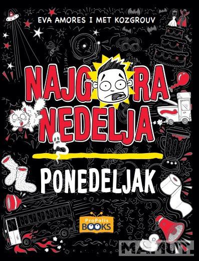 NAJGORA NEDELJA. PONEDELJAK 