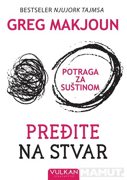 PREĐITE NA STVAR: POTRAGA ZA SUŠTINOM 