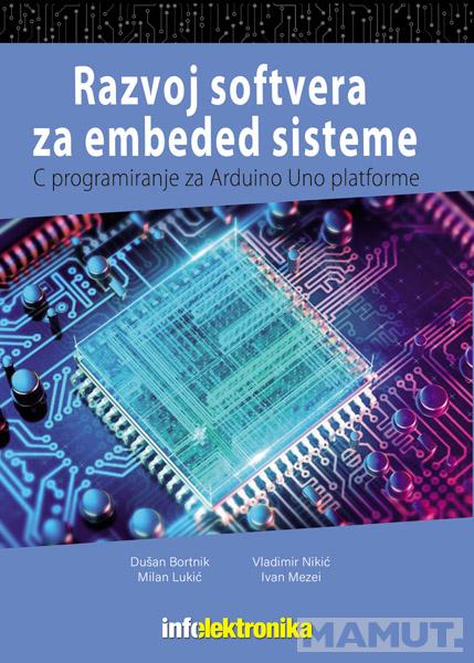 RAZOVOJ SOFTVERA ZA EBEDED SISTEME-PROGRAMIRANJE ARGUINO UNO PLATFORME U JEZIKU C 