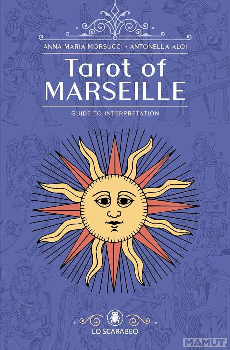 TAROT OF MARSEILLE A Guide to Interpretation 