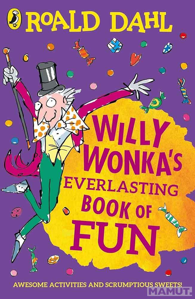 WILLY WONKAS EVERLASTING BOOK OF FUN 