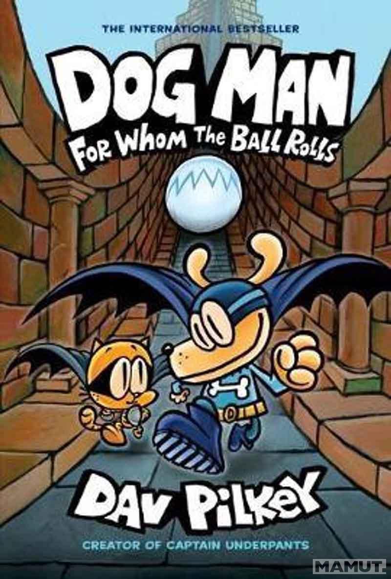 DOG MAN 7 For Whom the Ball Rolls 