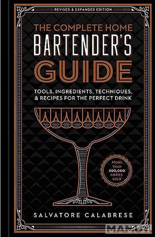 COMPLETE HOME BARTENDER S GUIDE 